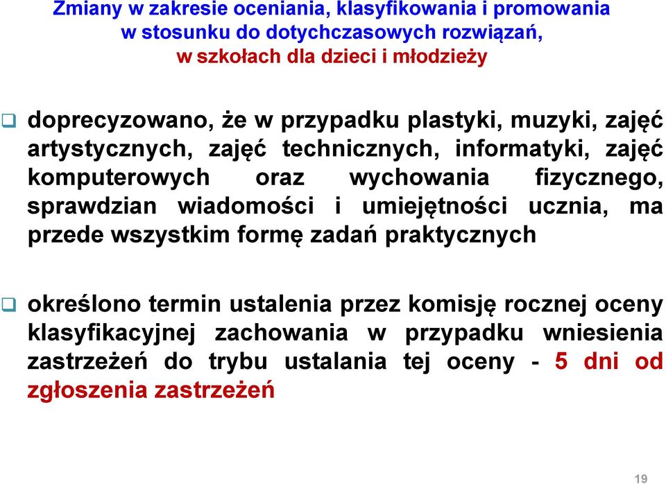 fizycznego, sprawdzian wiadomości i umiejętności ucznia, ma przede wszystkim formę zadań praktycznych określono termin ustalenia przez