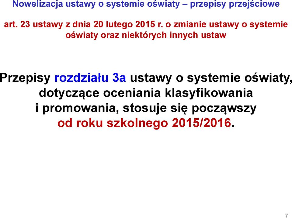 o zmianie ustawy o systemie oświaty oraz niektórych innych ustaw Przepisy