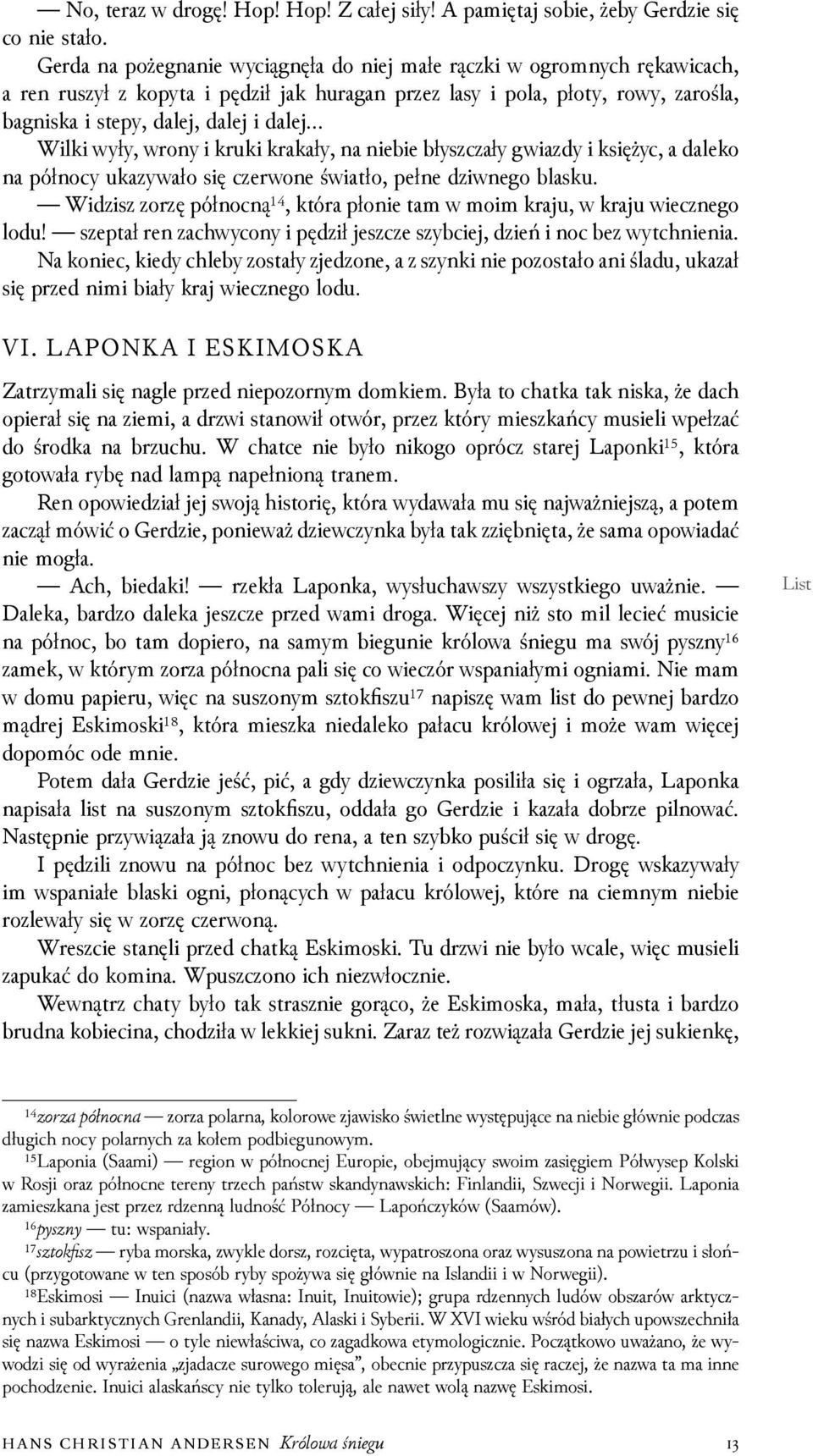 Wilki wyły, wrony i kruki krakały, na niebie błyszczały gwiazdy i księżyc, a daleko na północy ukazywało się czerwone światło, pełne ǳiwnego blasku.