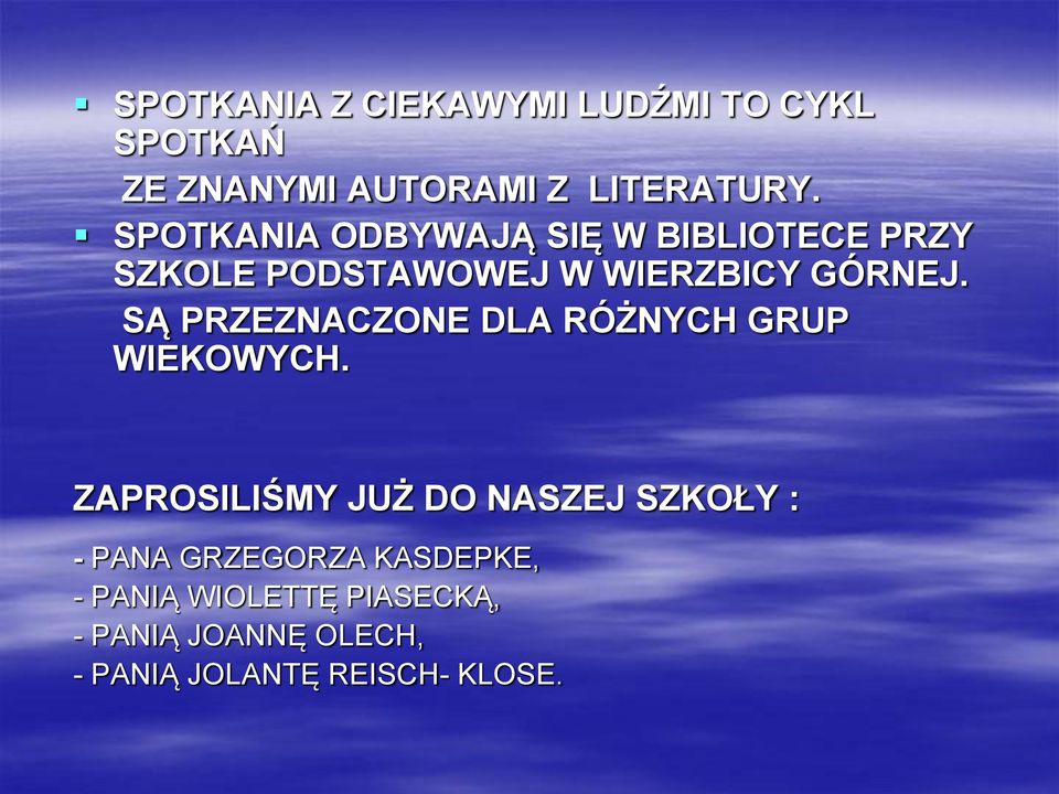 SĄ PRZEZNACZONE DLA RÓŻNYCH GRUP WIEKOWYCH.