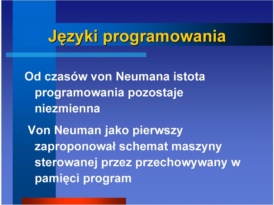 Neuman jako pierwszy zaproponował schemat