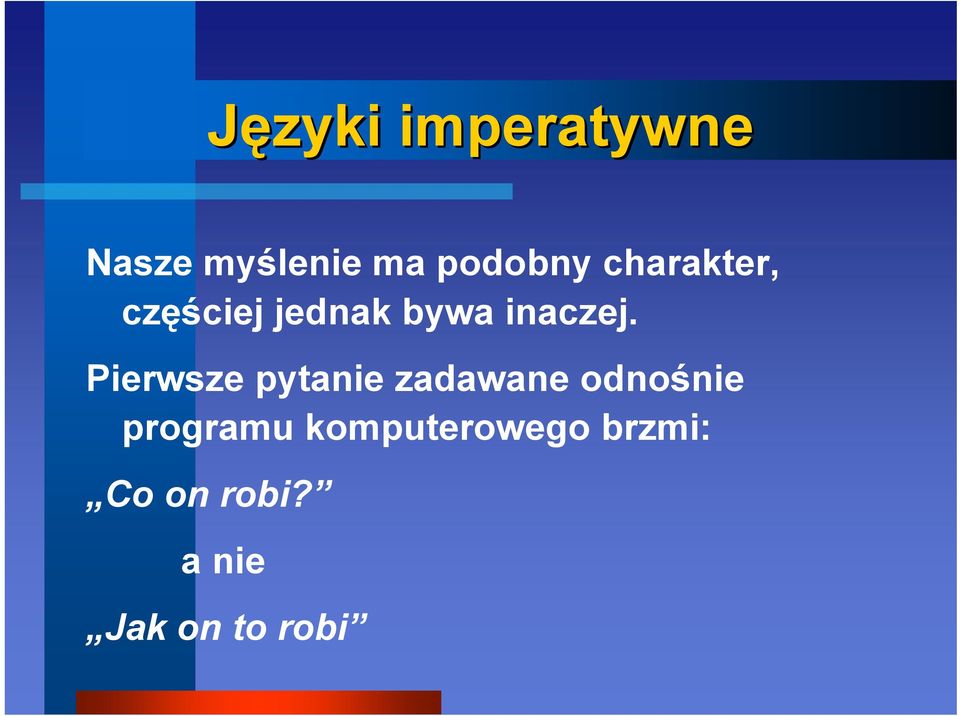 Pierwsze pytanie zadawane odnośnie programu