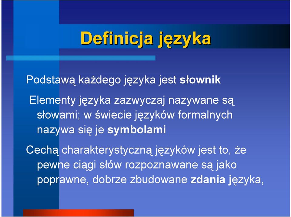 nazywa się je symbolami Cechą charakterystyczną języków jest to, że