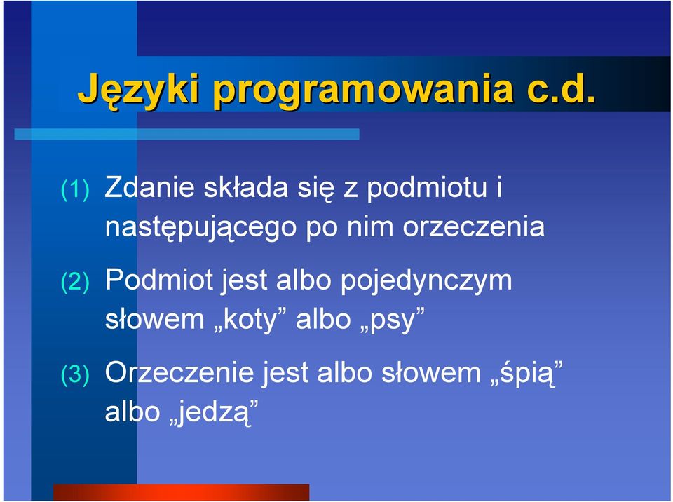 po nim orzeczenia (2) Podmiot jest albo