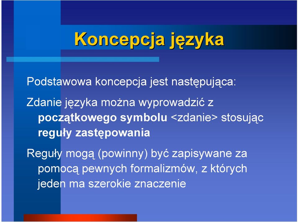 stosując reguły zastępowania Reguły mogą (powinny) być