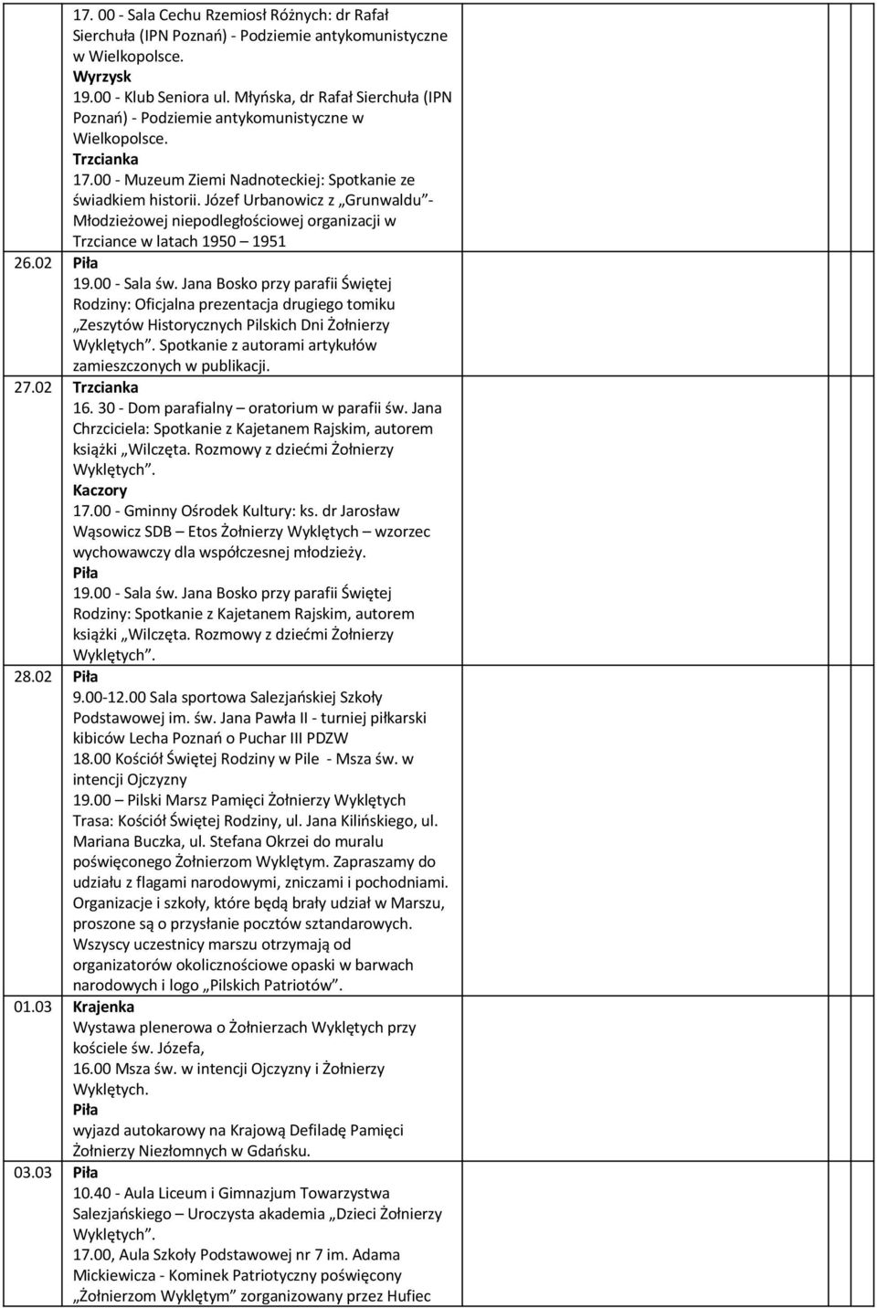 Józef Urbanowicz z Grunwaldu - Młodzieżowej niepodległościowej organizacji w Trzciance w latach 1950 1951 26.02 Piła 19.00 - Sala św.