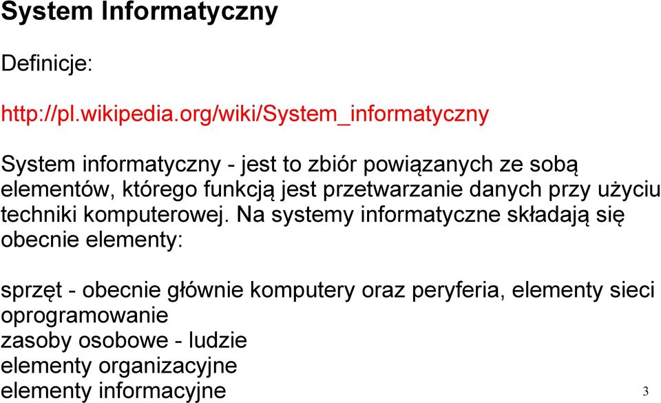 funkcją jest przetwarzanie danych przy użyciu techniki komputerowej.