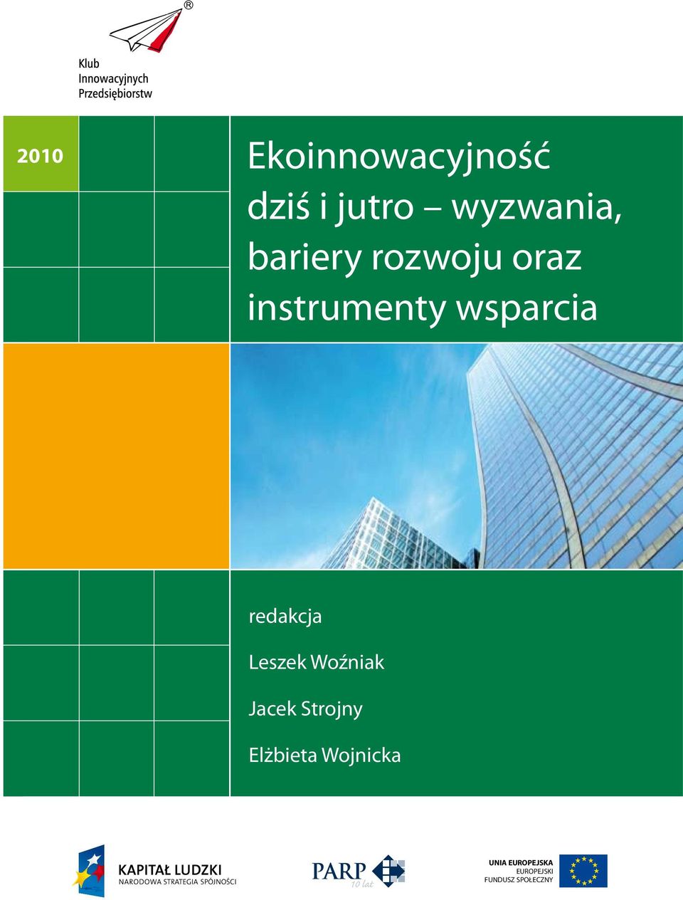 redakcja Leszek Woźniak Jacek Strojny Elżbieta