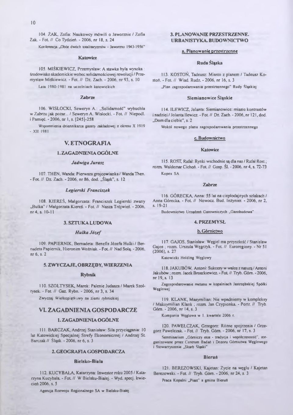 10 Lata 1980-1981 na uczelniach katowickich Zabrze 106. WISŁOCKI, Seweryn A.: Solidarność wybuchła w Zabrzu jak pożar... / Seweryn A. Wisłocki. - FoL // Niepodl. i Pamięć. - 2006, nr 1, s.