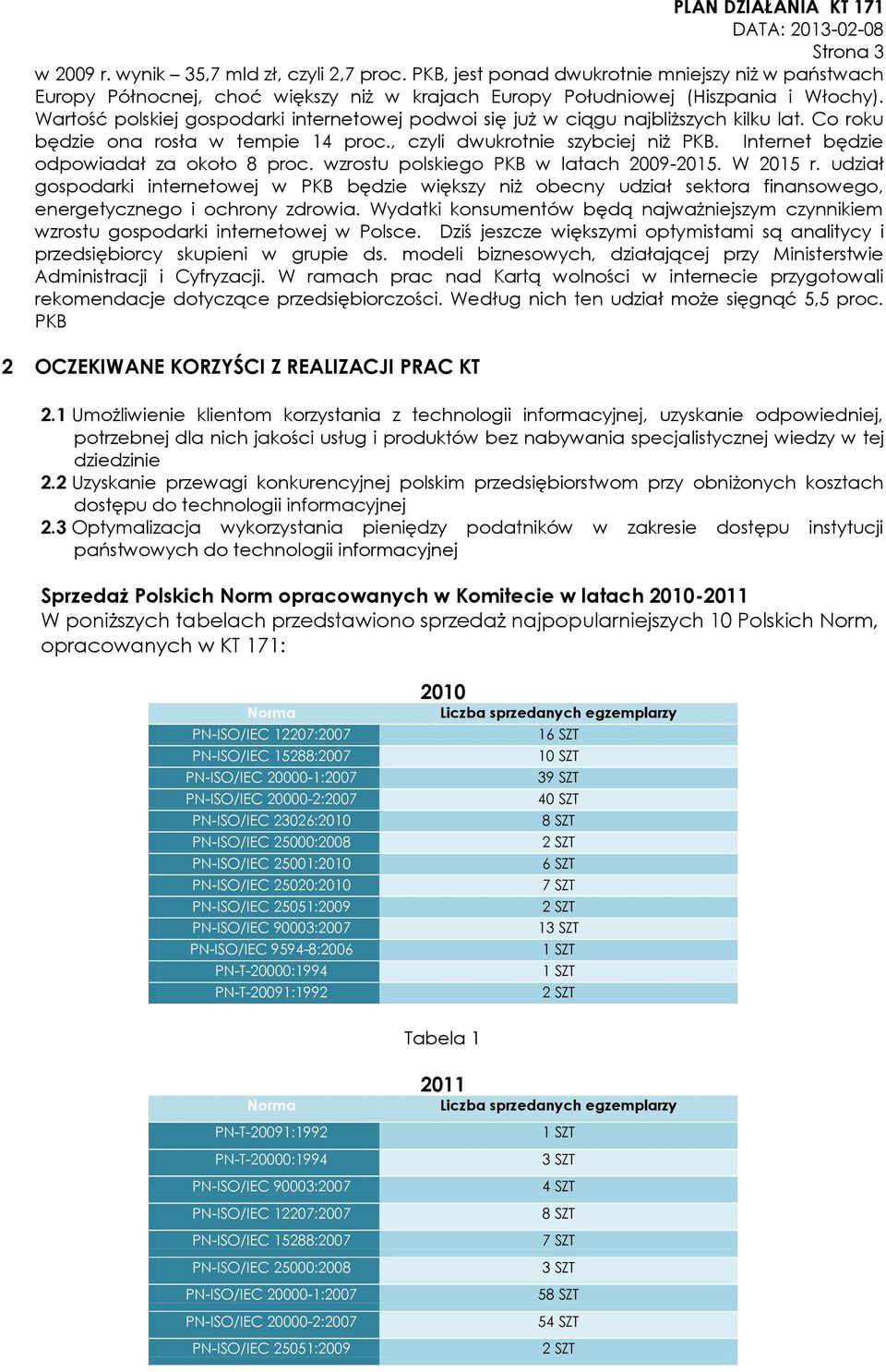 Internet będzie odpowiadał za około 8 proc. wzrostu polskiego PKB w latach 2009-2015. W 2015 r.