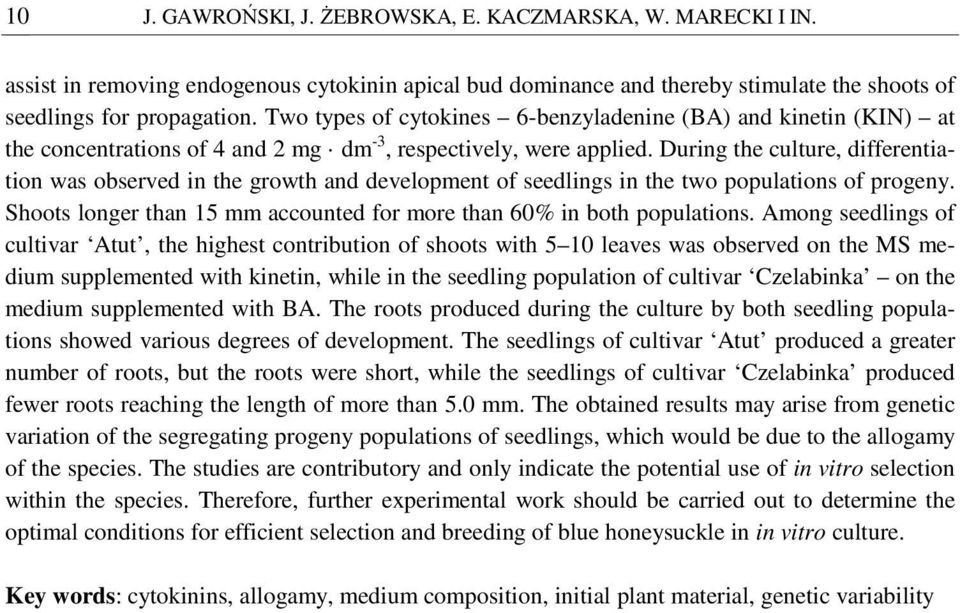 During the culture, differentiation was observed in the growth and development of seedlings in the two populations of progeny. Shoots longer than 15 mm accounted for more than 60% in both populations.