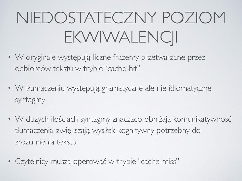 syntagmy W dużych ilościach syntagmy znacząco obniżają komunikatywność tłumaczenia,