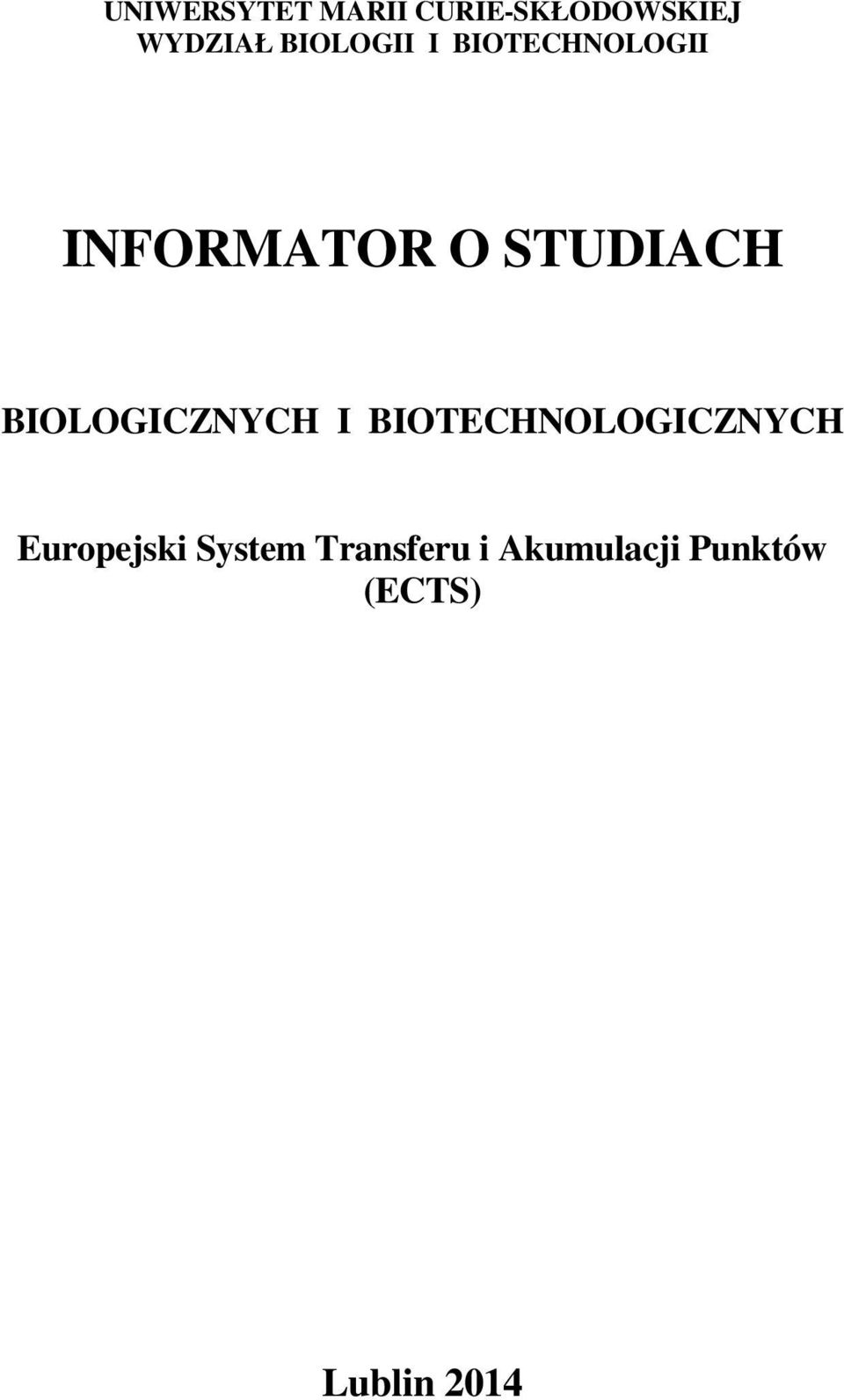 BIOLOGICZNYCH I BIOTECHNOLOGICZNYCH Europejski