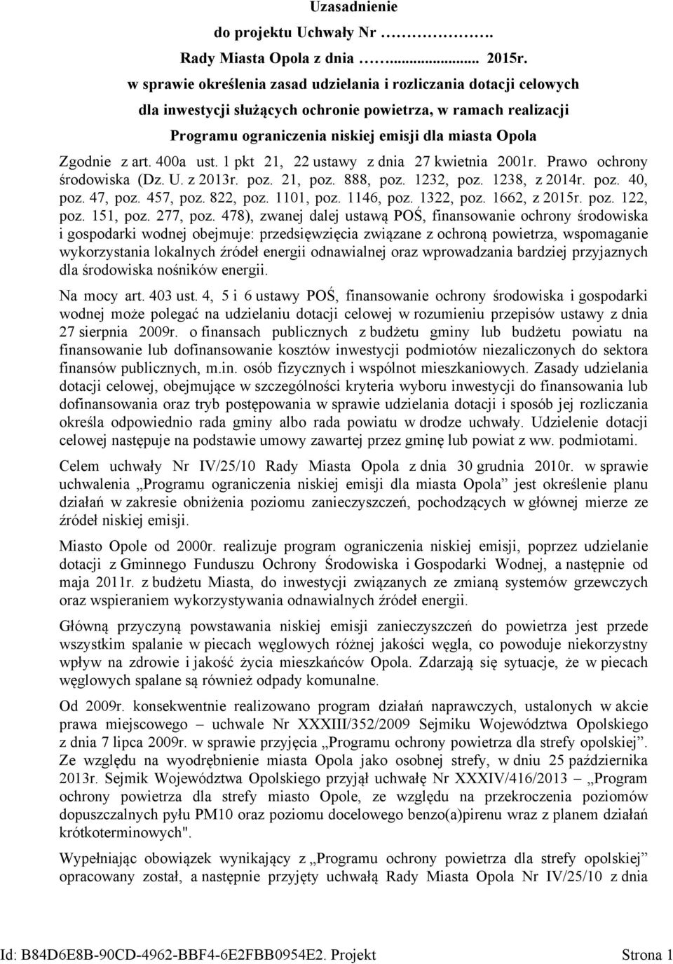 art. 400a ust. 1 pkt 21, 22 ustawy z dnia 27 kwietnia 2001r. Prawo ochrony środowiska (Dz. U. z 2013r. poz. 21, poz. 888, poz. 1232, poz. 1238, z 2014r. poz. 40, poz. 47, poz. 457, poz. 822, poz.