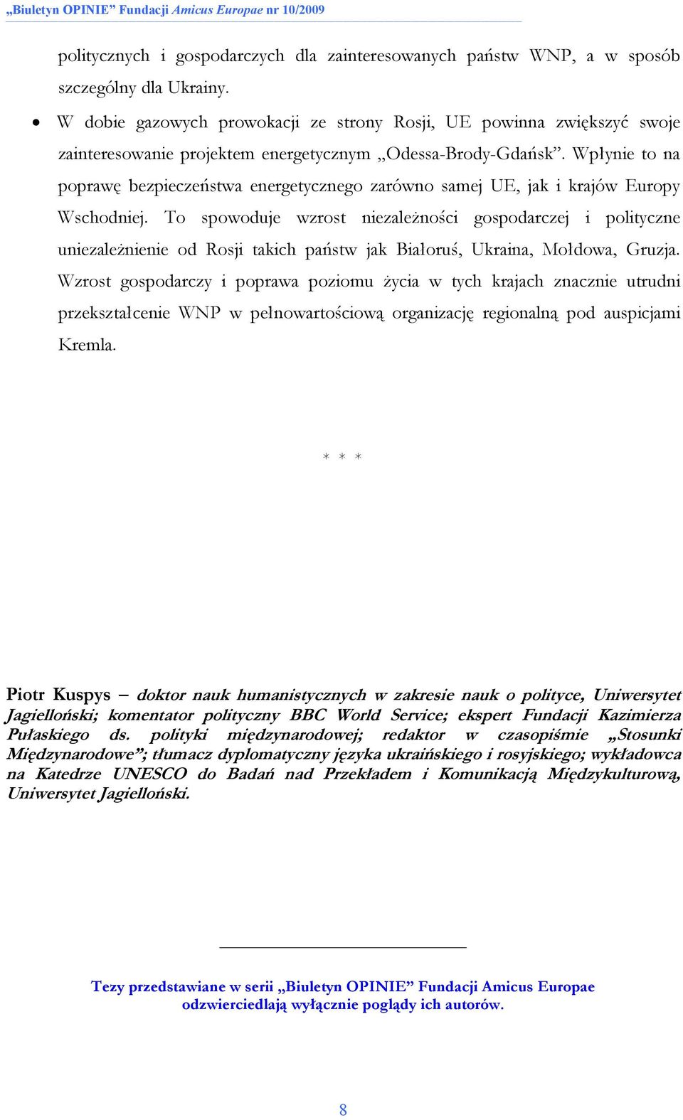 Wpłynie to na poprawę bezpieczeństwa energetycznego zarówno samej UE, jak i krajów Europy Wschodniej.