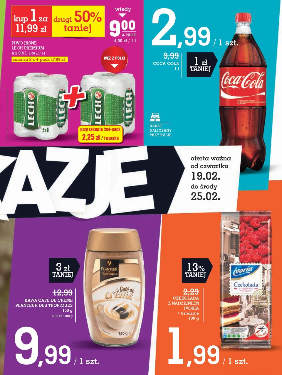 przy zakupie 2x4-pack 2,25 zł / 1 puszka rabat naliczany przy kasie oferta ważna od czwartku 19.02.