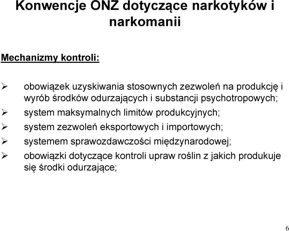 maksymalnych limitów produkcyjnych; system zezwoleń eksportowych i importowych; systemem