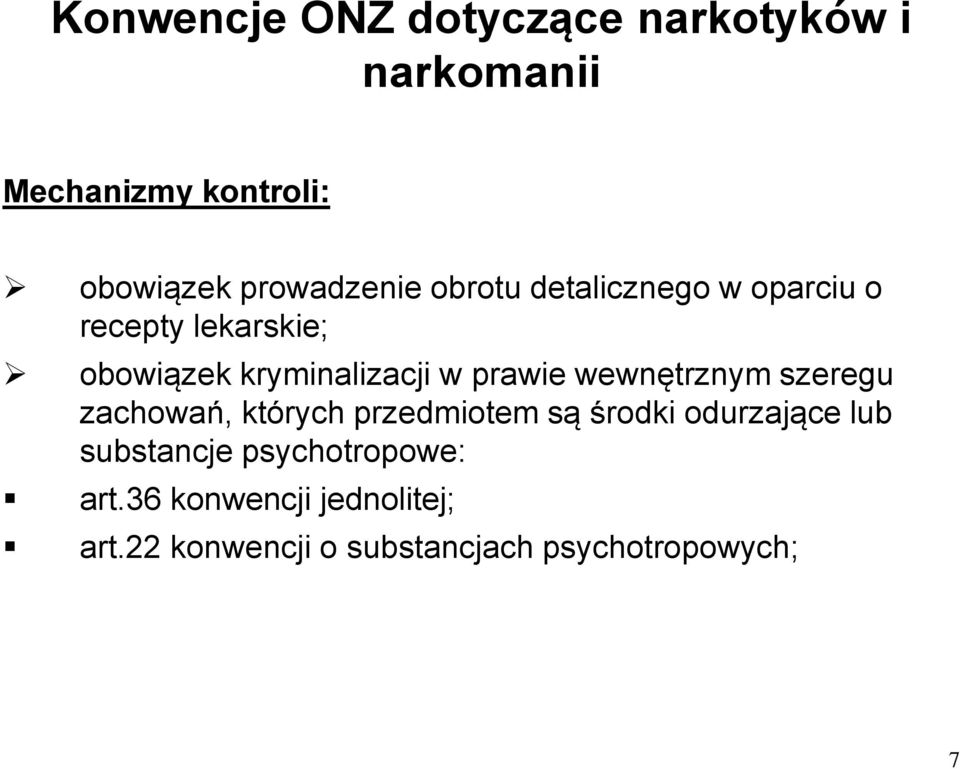 wewnętrznym szeregu zachowań, których przedmiotem są środki odurzające lub substancje