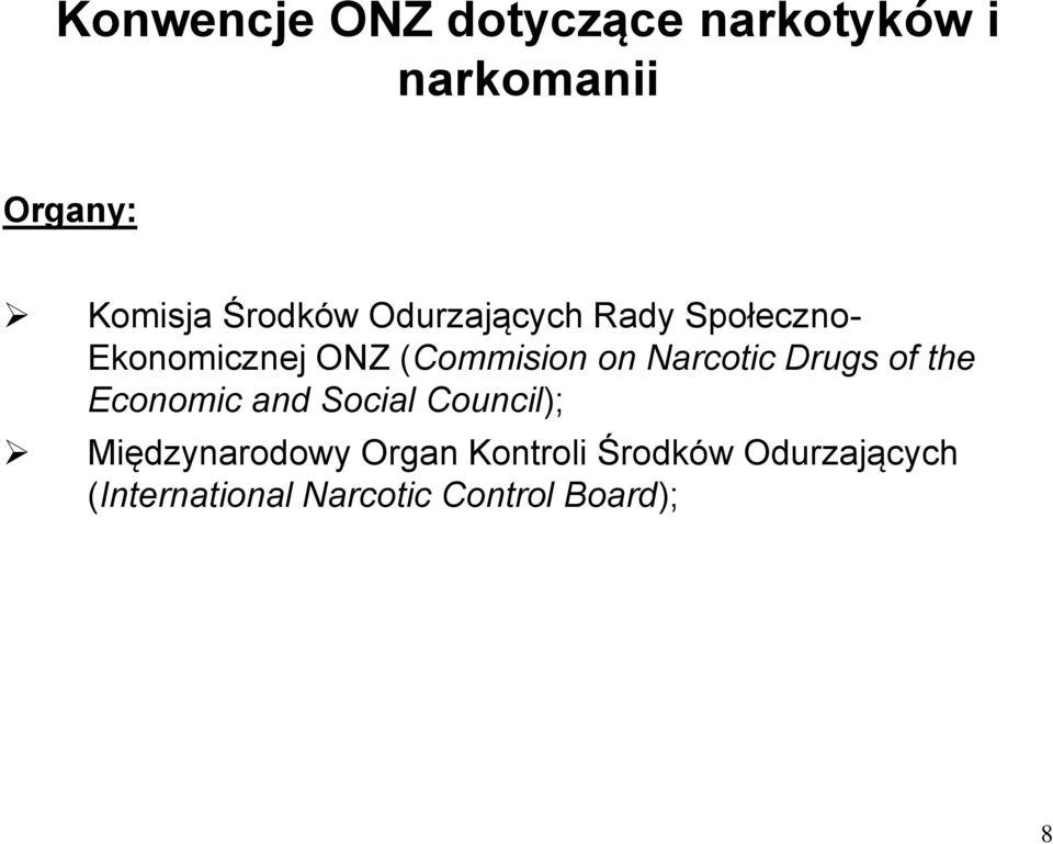 Narcotic Drugs of the Economic and Social Council); Międzynarodowy