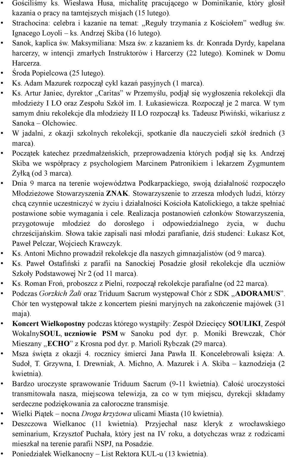 Konrada Dyrdy, kapelana harcerzy, w intencji zmarłych Instruktorów i Harcerzy (22 lutego). Kominek w Domu Harcerza. Środa Popielcowa (25 lutego). Ks.