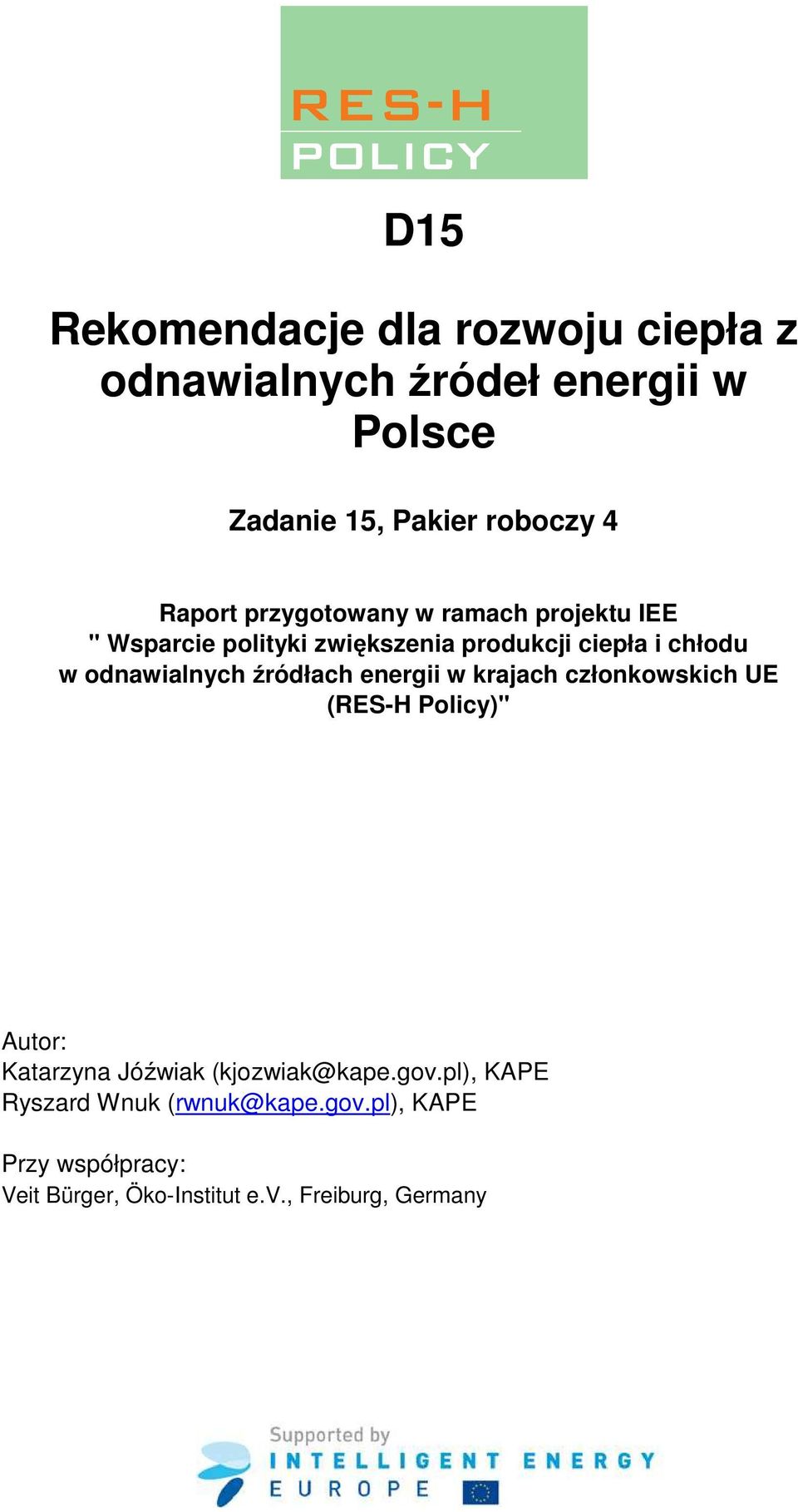 odnawialnych źródłach energii w krajach członkowskich UE (RES-H Policy)" Autor: Katarzyna Jóźwiak