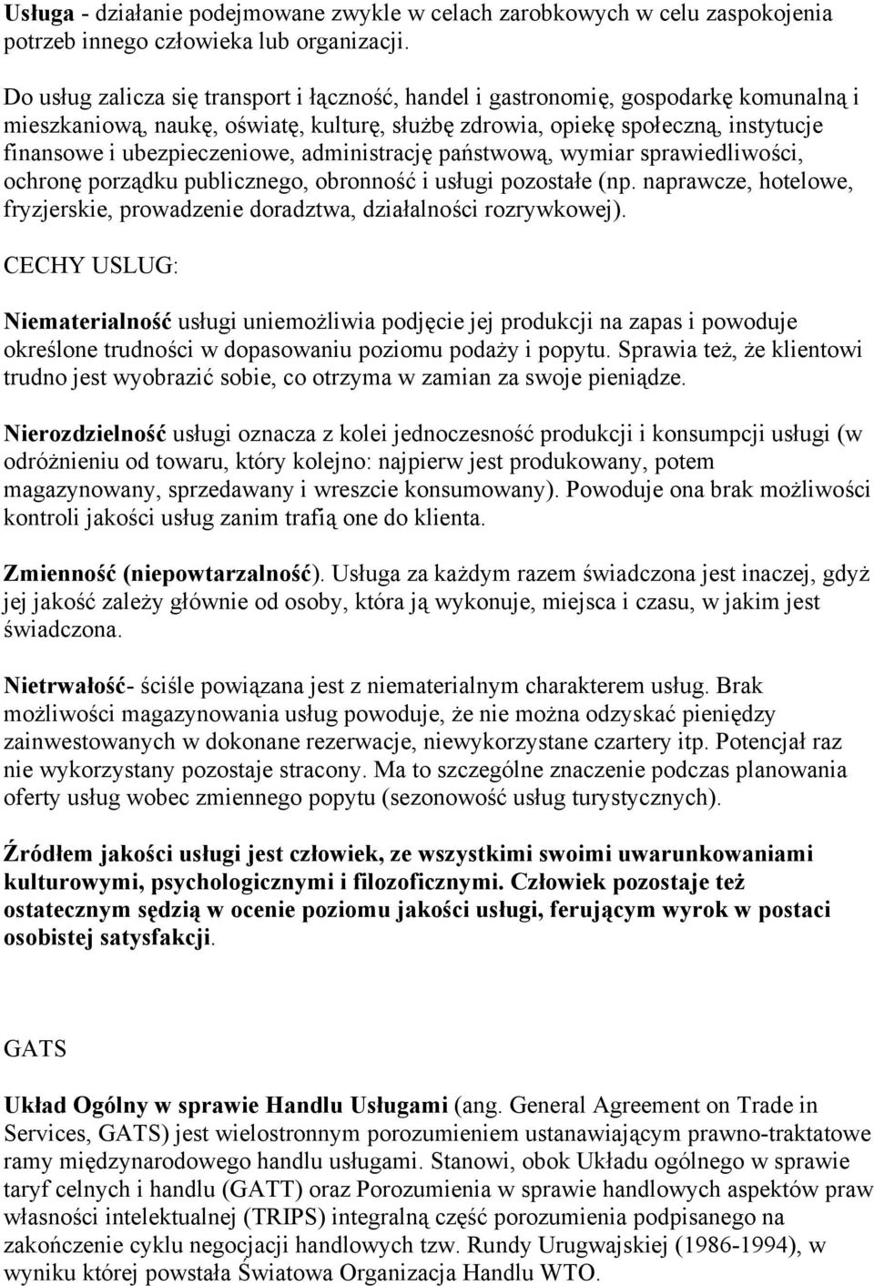 ubezpieczeniowe, administrację państwową, wymiar sprawiedliwości, ochronę porządku publicznego, obronność i usługi pozostałe (np.