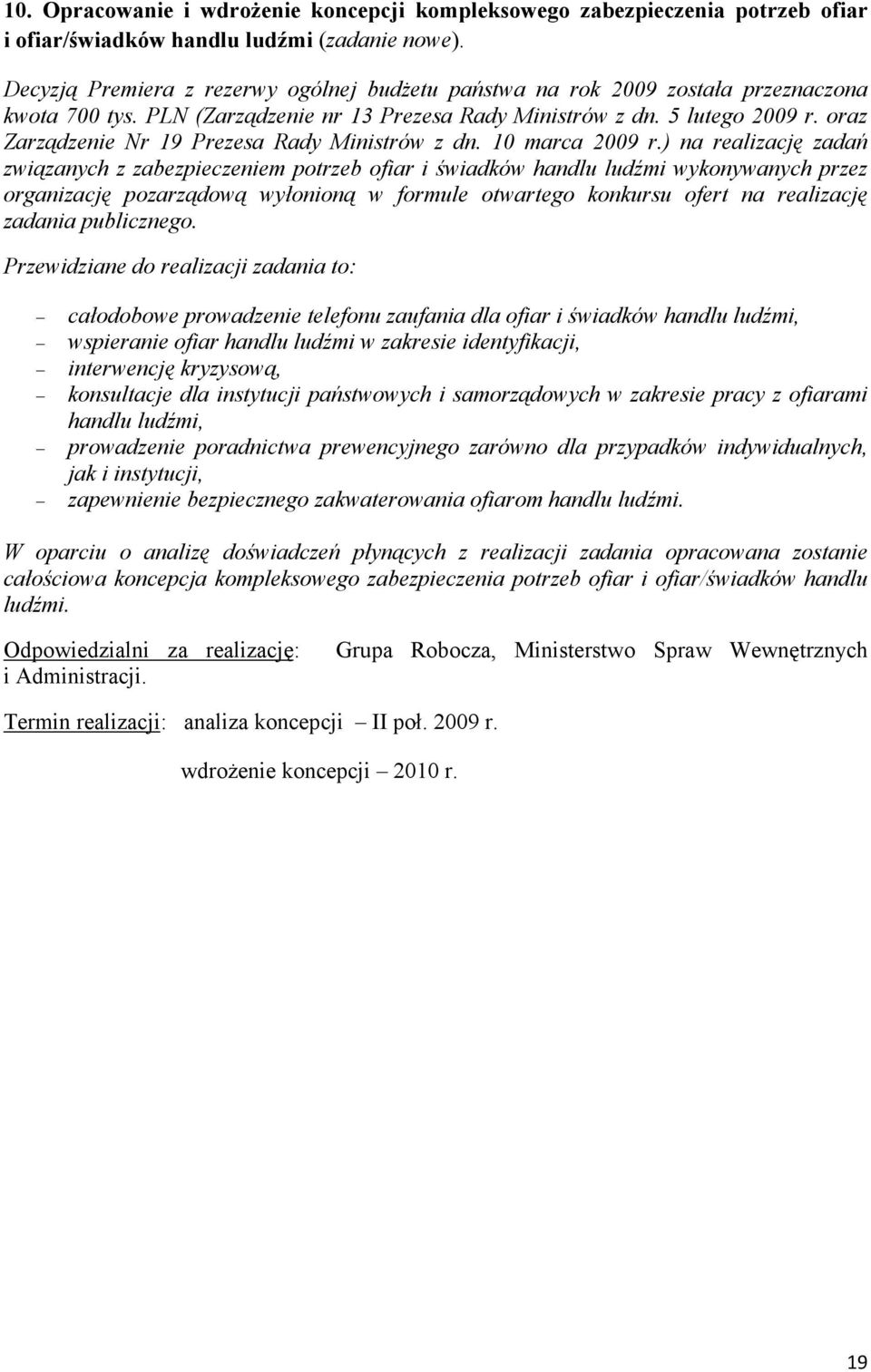 oraz Zarządzenie Nr 19 Prezesa Rady Ministrów z dn. 10 marca 2009 r.