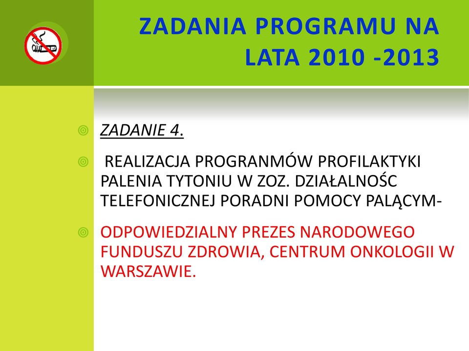 DZIAŁALNOŚC TELEFONICZNEJ PORADNI POMOCY PALĄCYM-