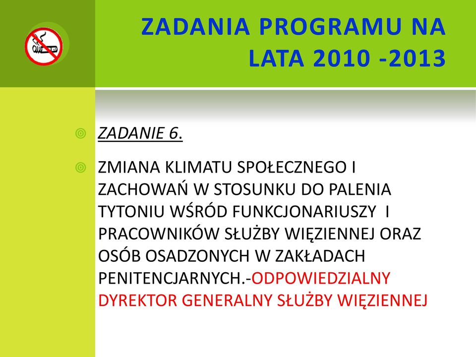 WŚRÓD FUNKCJONARIUSZY I PRACOWNIKÓW SŁUŻBY WIĘZIENNEJ ORAZ OSÓB