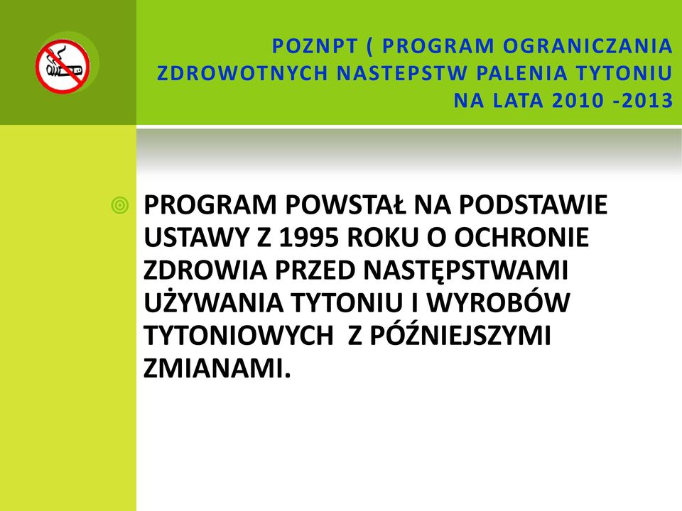 PODSTAWIE USTAWY Z 1995 ROKU O OCHRONIE ZDROWIA PRZED