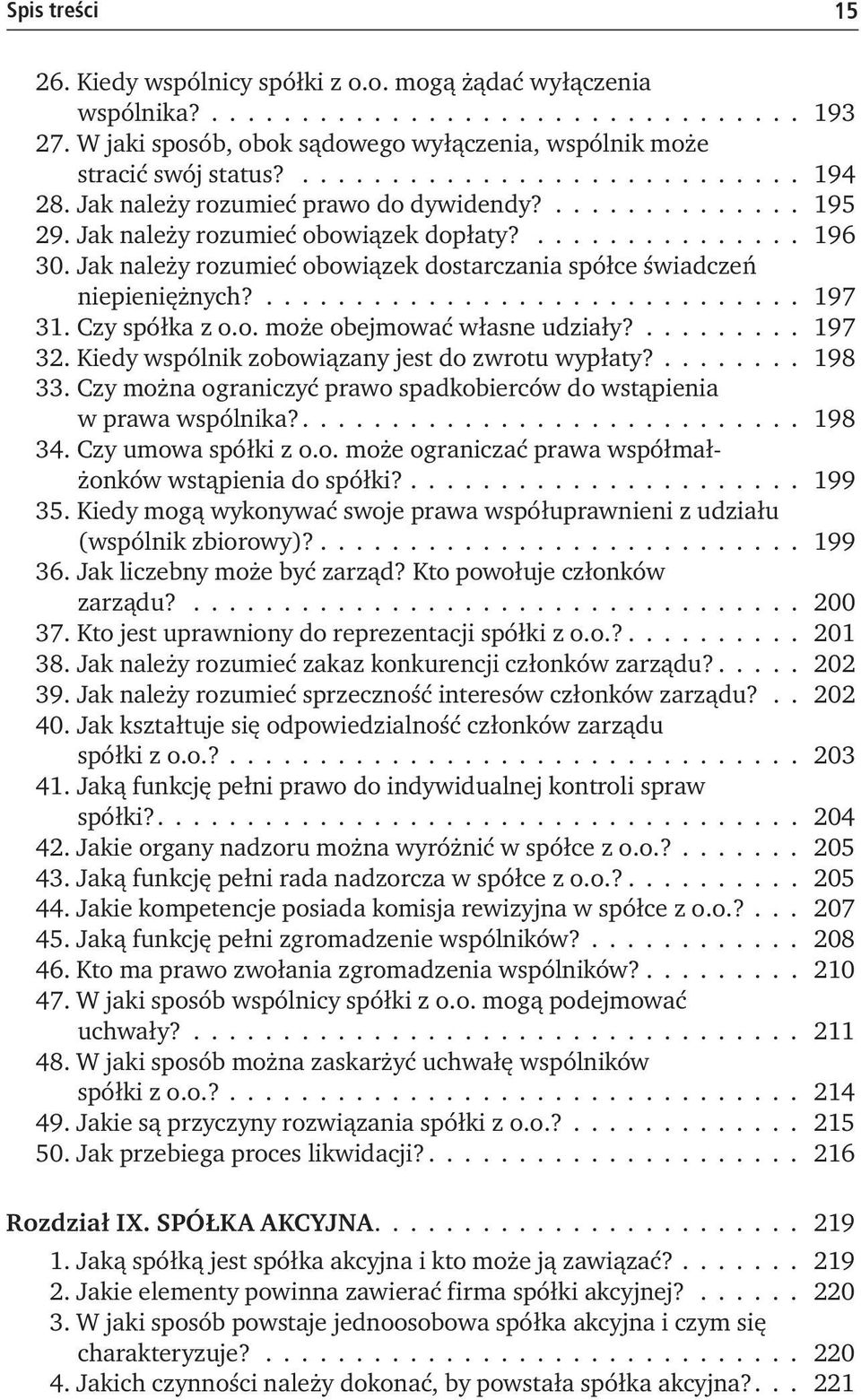 Jak należy rozumieć obowiązek dostarczania spółce świadczeń niepieniężnych?.............................. 197 31. Czy spółka z o.o. może obejmować własne udziały?......... 197 32.