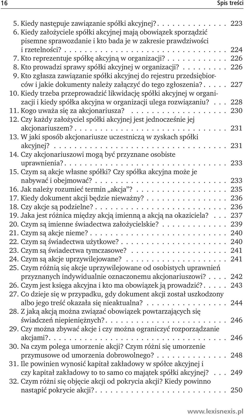 Kto reprezentuje spółkę akcyjną w organizacji?............ 226 8. Kto prowadzi sprawy spółki akcyjnej w organizacji?......... 226 9.