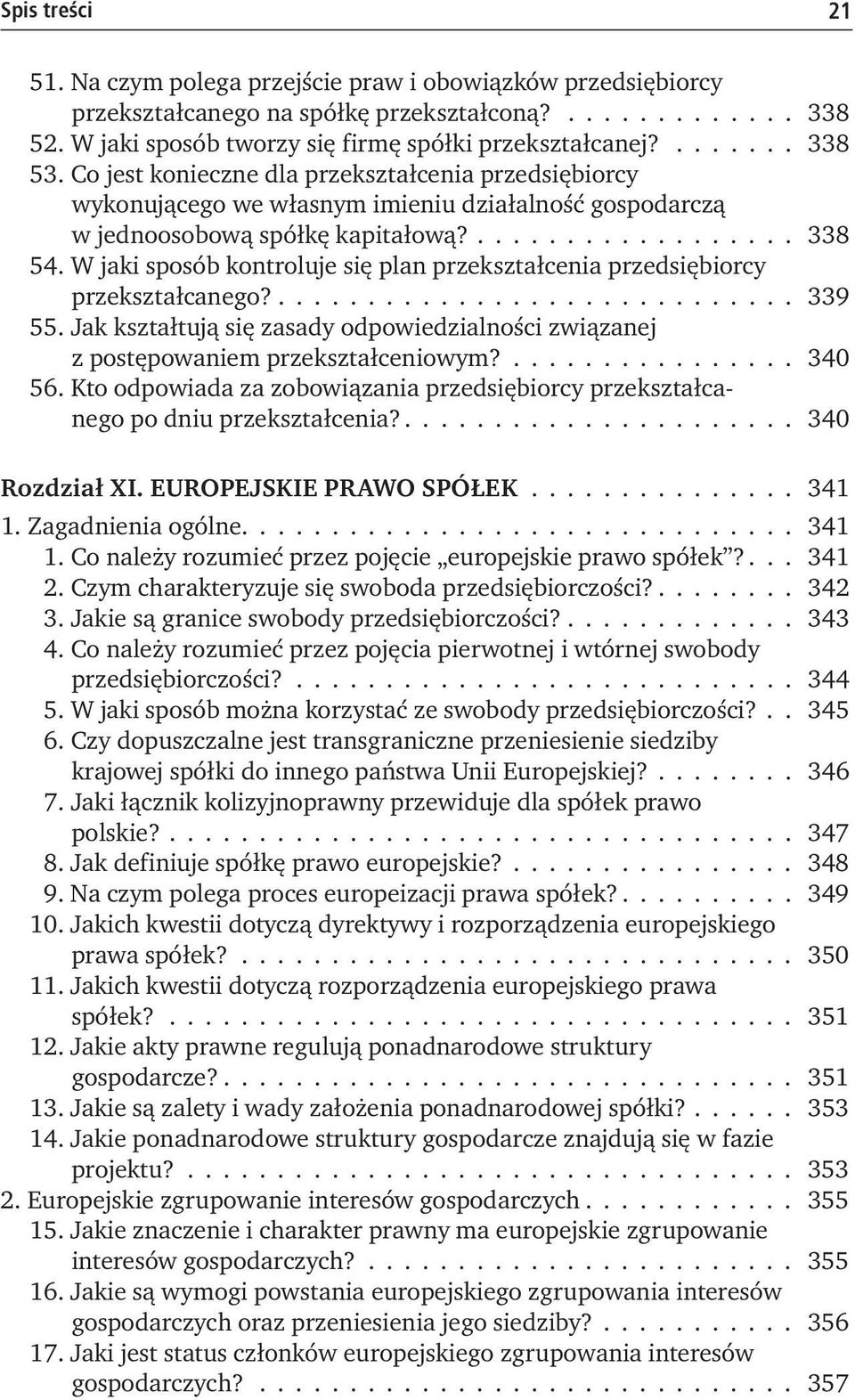 W jaki sposób kontroluje się plan przekształcenia przedsiębiorcy przekształcanego?............................. 339 55.