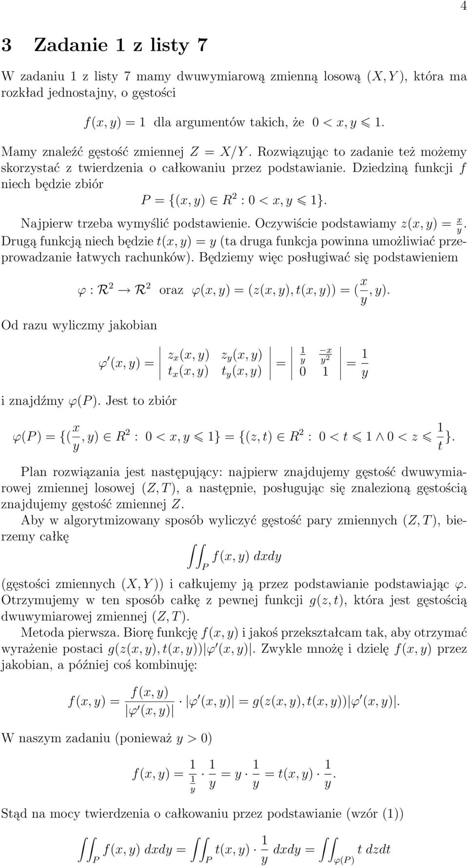 Oczwiście podstawiam z(x, ) x. Drugą funkcją niech będzie t(x, ) (ta druga funkcja powinna umożliwiać przeprowadzanie łatwch rachunków).