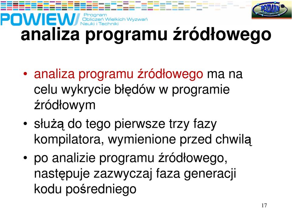 trzy fazy kompilatora, wymienione przed chwil po analizie