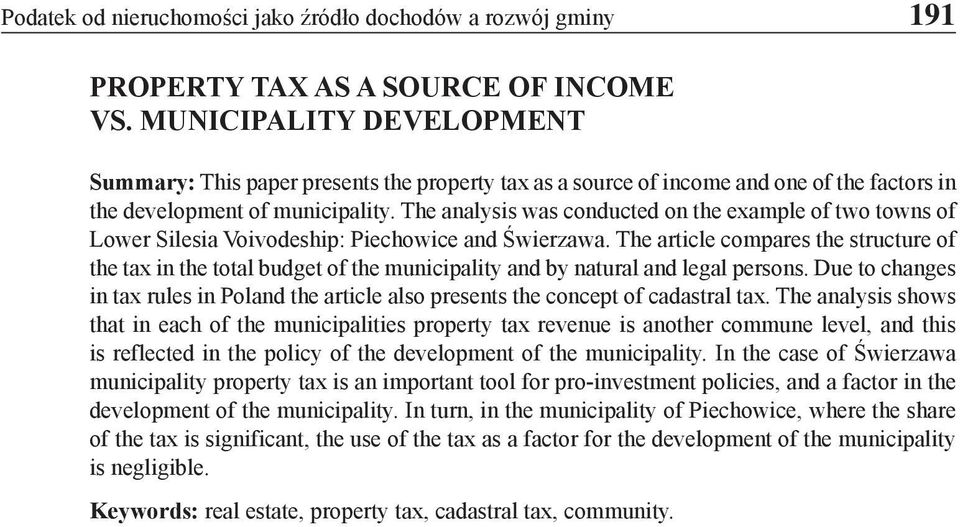 The analysis was conducted on the example of two towns of Lower Silesia Voivodeship: Piechowice and Świerzawa.