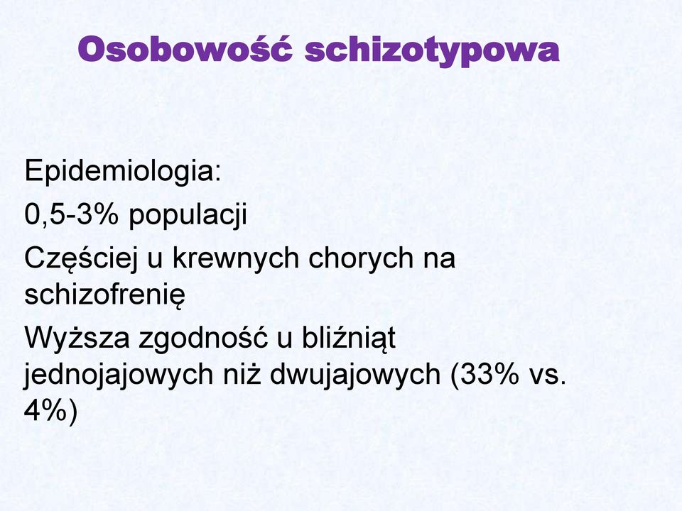 chorych na schizofrenię Wyższa zgodność u