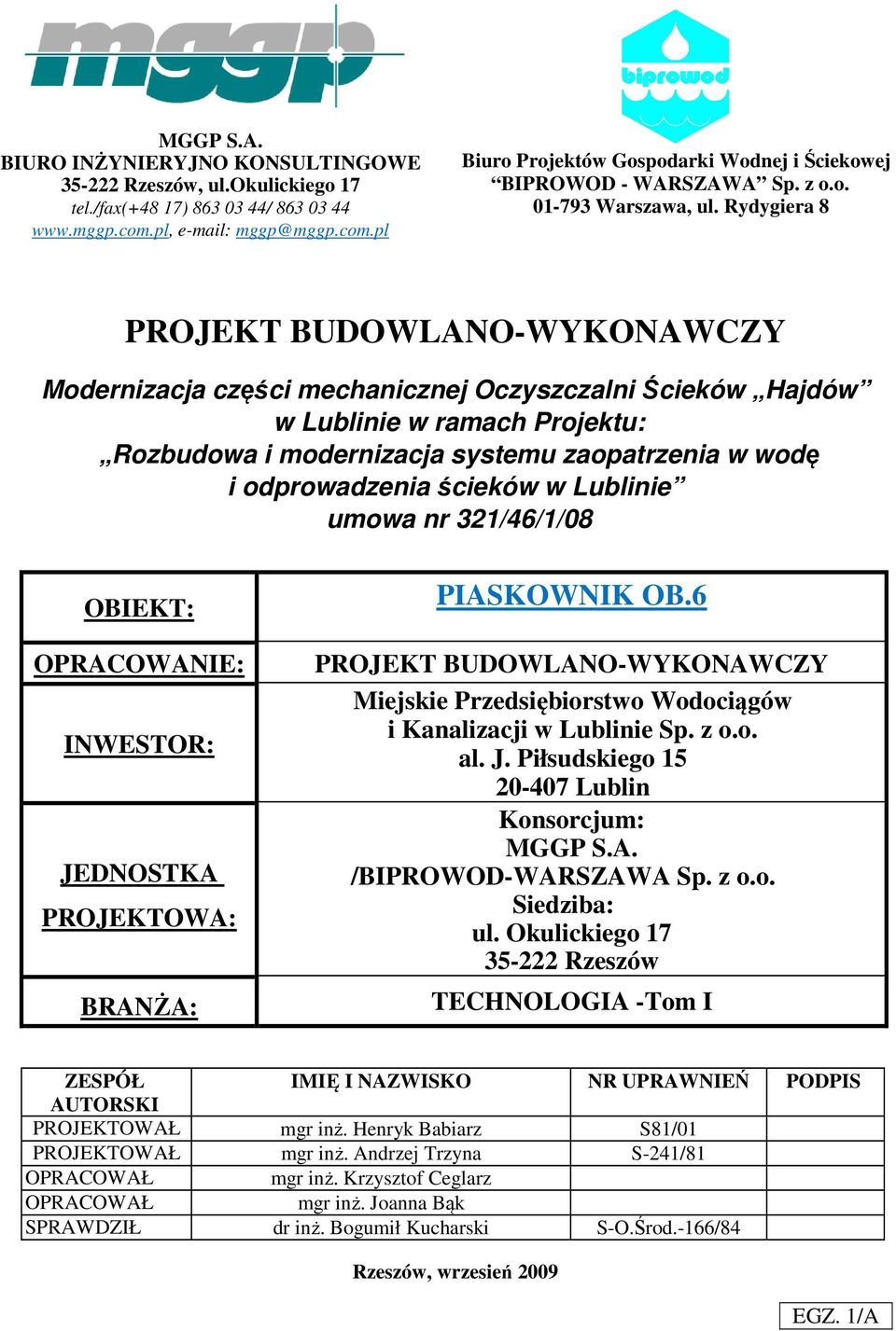 Rydygiera 8 PROJEKT BUDOWLANO-WYKONAWCZY Modernizacja części mechanicznej Oczyszczalni Ścieków Hajdów w Lublinie w ramach Projektu: Rozbudowa i modernizacja systemu zaopatrzenia w wodę i