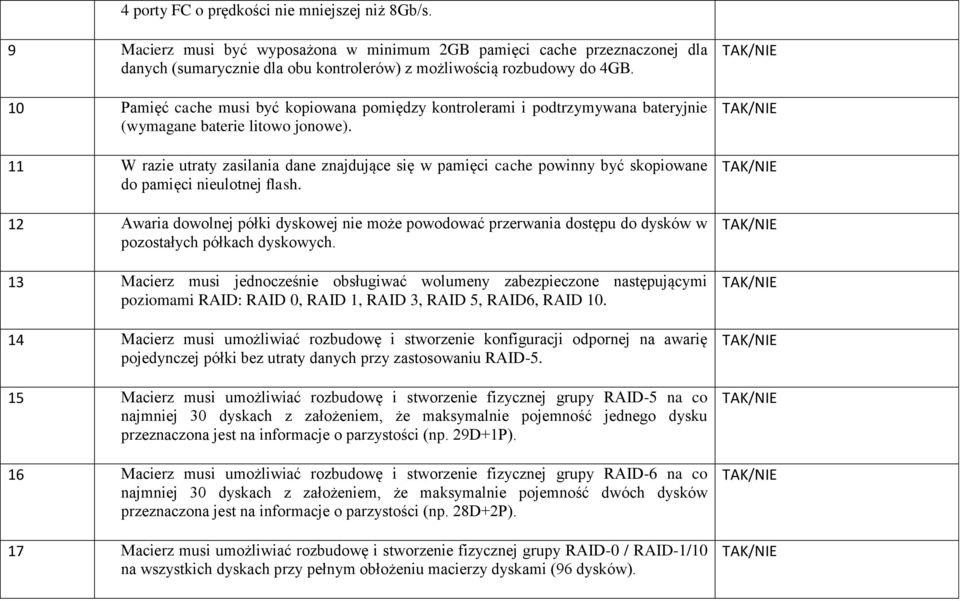 11 W razie utraty zasilania dane znajdujące się w pamięci cache powinny być skopiowane do pamięci nieulotnej flash.