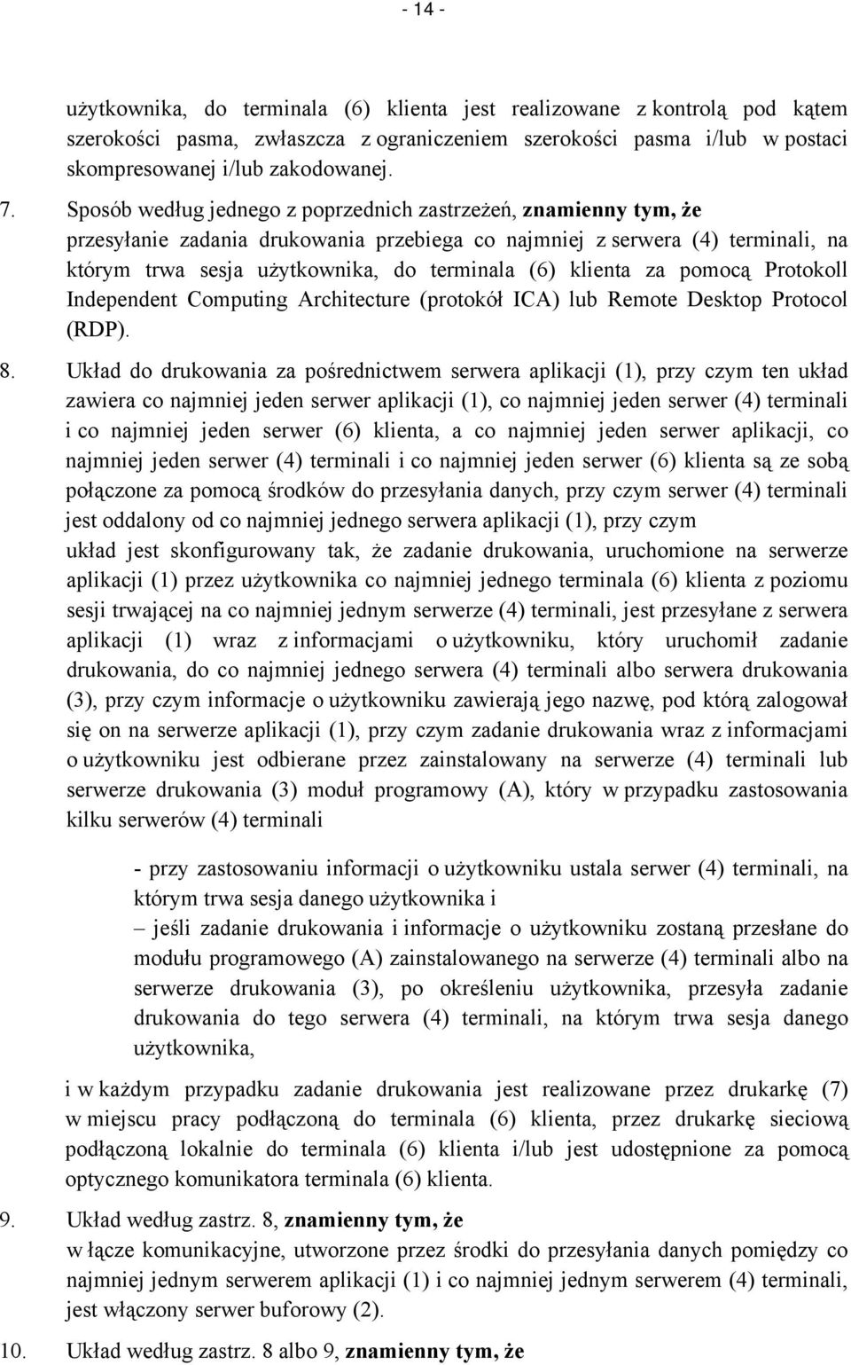 klienta za pomocą Protokoll Independent Computing Architecture (protokół ICA) lub Remote Desktop Protocol (RDP). 8.