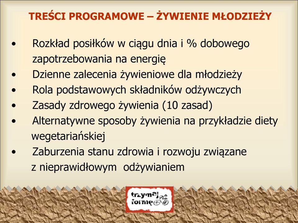 składników odżywczych Zasady zdrowego żywienia (10 zasad) Alternatywne sposoby żywienia na