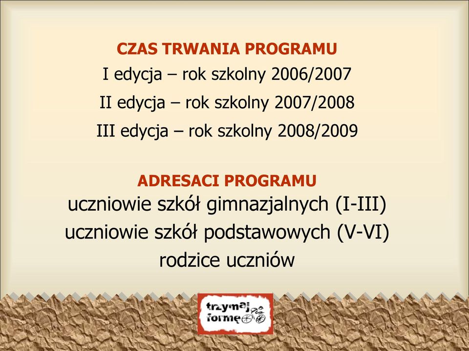 2008/2009 ADRESACI PROGRAMU uczniowie szkół