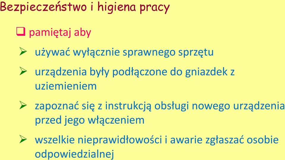 uziemieniem zapoznać się z instrukcją obsługi nowego urządzenia