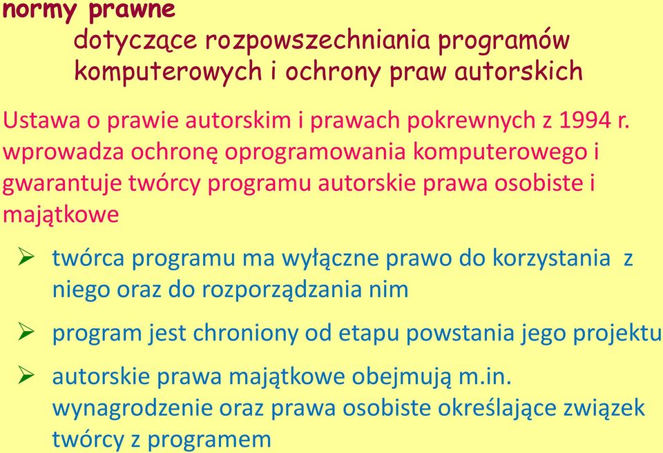 wprowadza ochronę oprogramowania komputerowego i gwarantuje twórcy programu autorskie prawa osobiste i majątkowe twórca programu