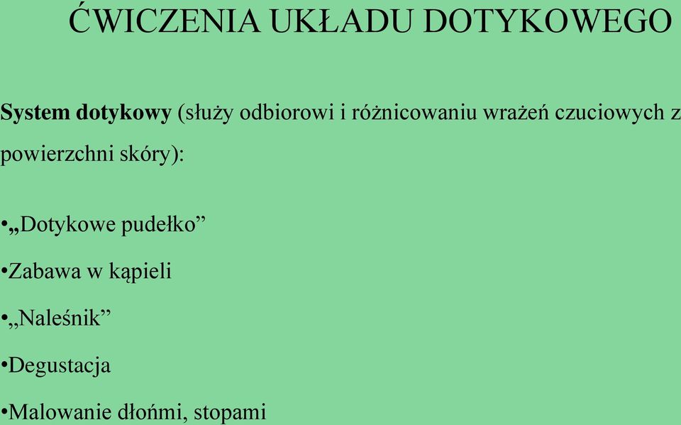 czuciowych z powierzchni skóry): Dotykowe