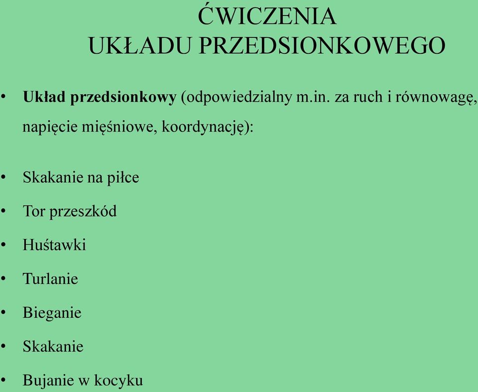 za ruch i równowagę, napięcie mięśniowe,