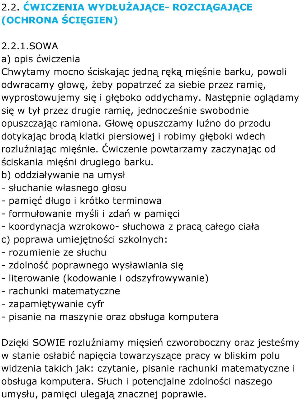 Następnie oglądamy się w tył przez drugie ramię, jednocześnie swobodnie opuszczając ramiona.