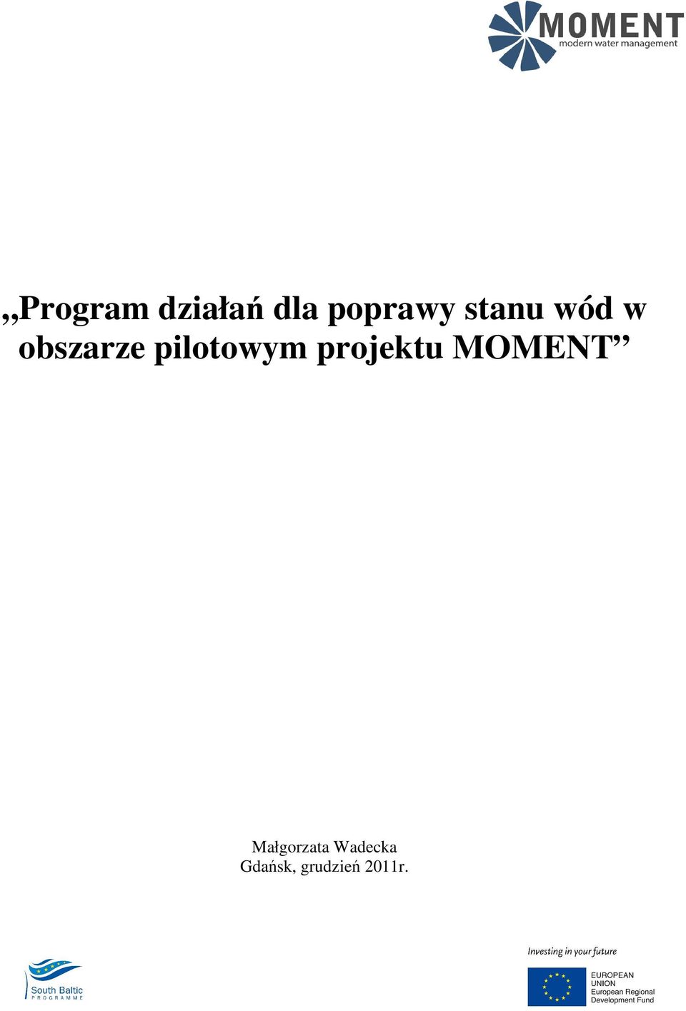 pilotowym projektu MOMENT