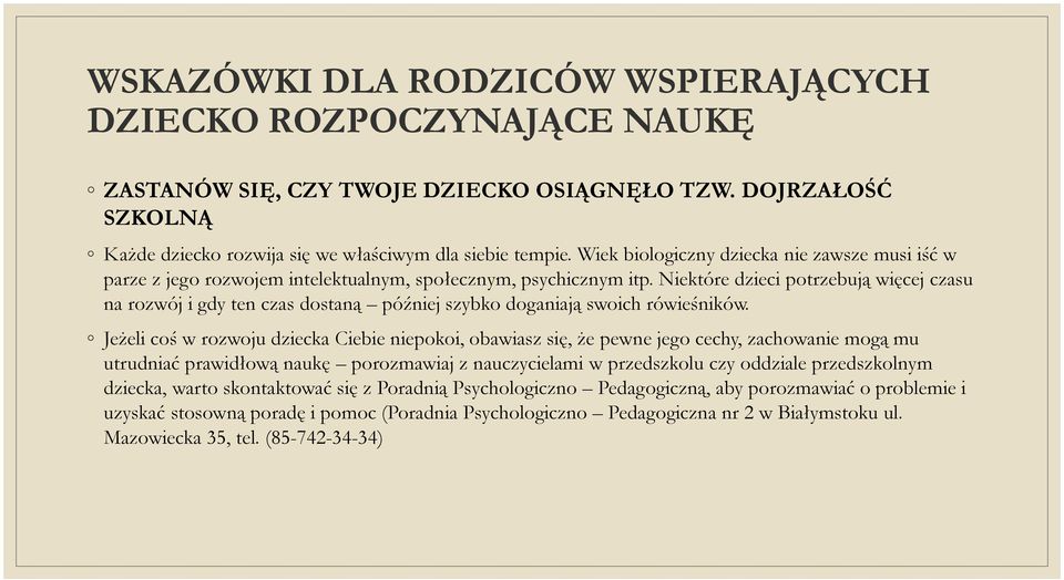 Niektóre dzieci potrzebują więcej czasu na rozwój i gdy ten czas dostaną później szybko doganiają swoich rówieśników.