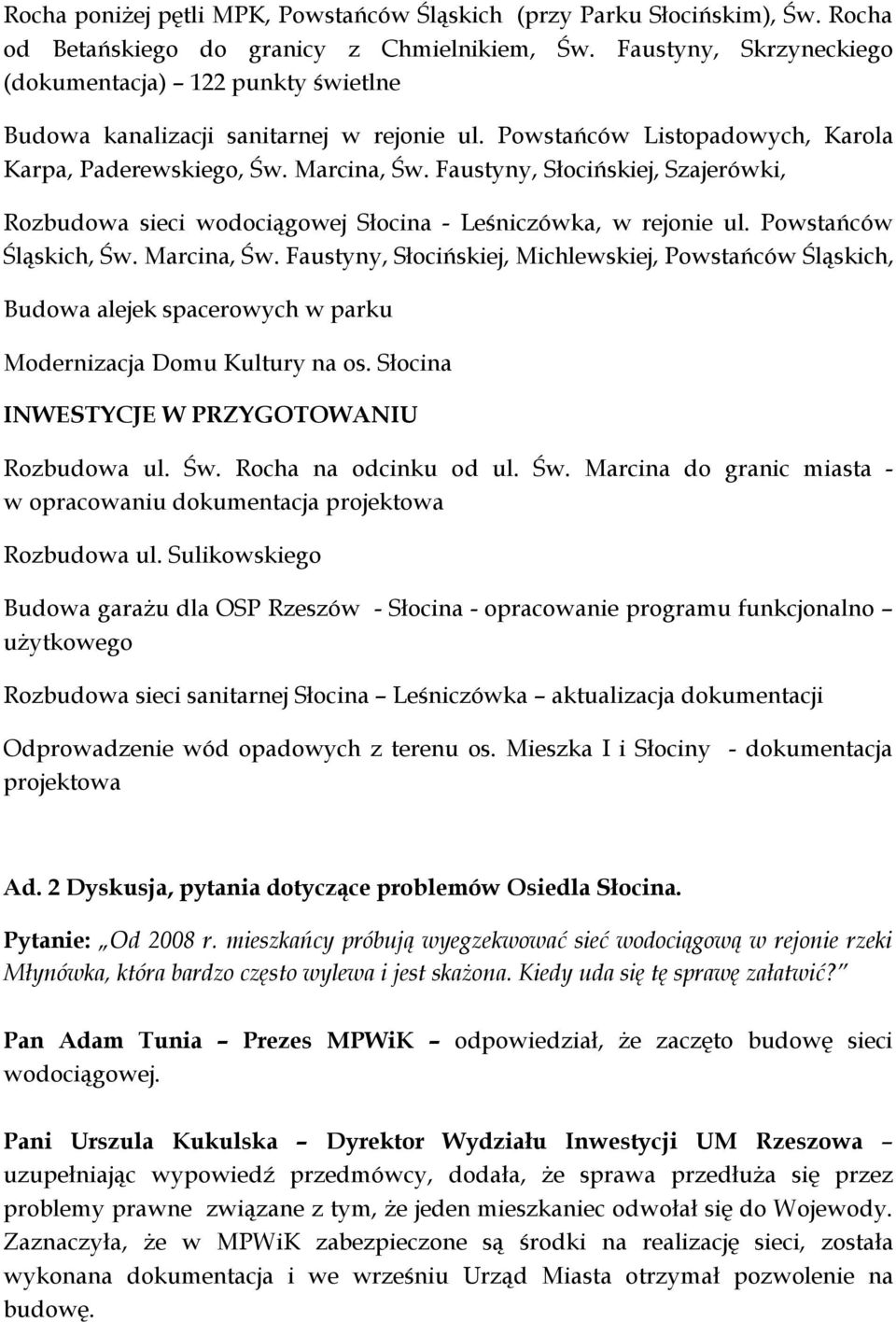 Faustyny, Słocińskiej, Szajerówki, Rozbudowa sieci wodociągowej Słocina - Leśniczówka, w rejonie ul. Powstańców Śląskich, Św. Marcina, Św.